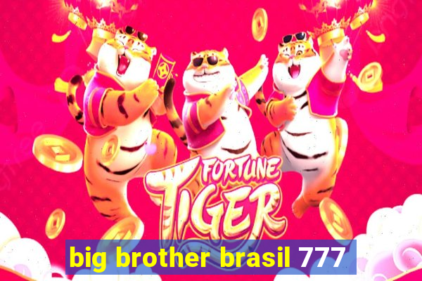 big brother brasil 777